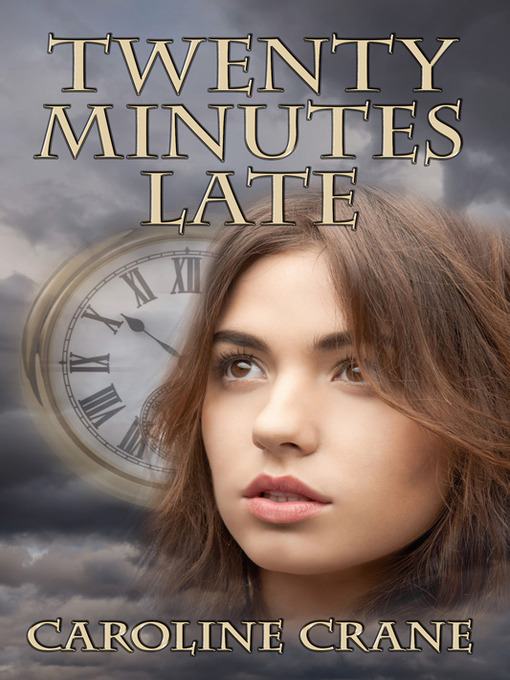 Title details for Twenty Minutes Late by Caroline Crane - Available
